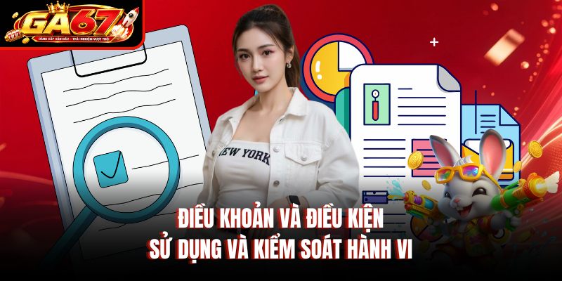 Điều khoản và điều kiện sử dụng và kiểm soát hành vi Điều khoản và điều kiện sử dụng và kiểm soát hành vi