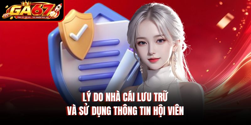 Lý do nhà cái lưu trữ và sử dụng thông tin hội viên Lý do nhà cái lưu trữ và sử dụng thông tin hội viên